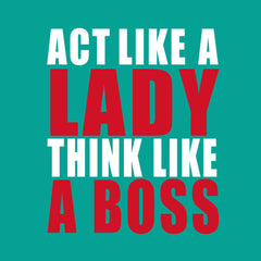 Act like a Lady, Think Like a Boss