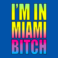 I'm In Miami Bitch - Neon