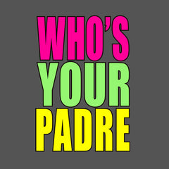 Who's Your Padre
