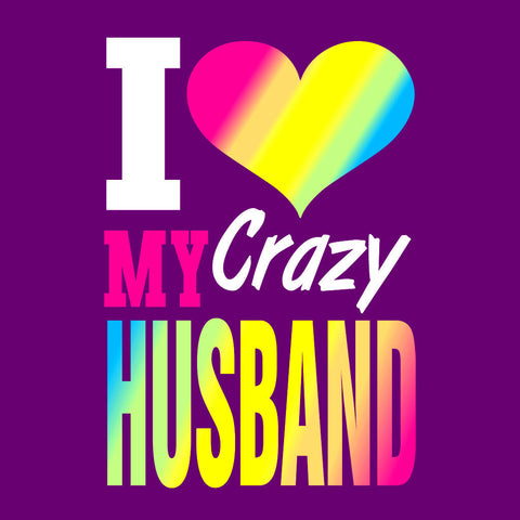 I Love My Crazy Husband - Neon