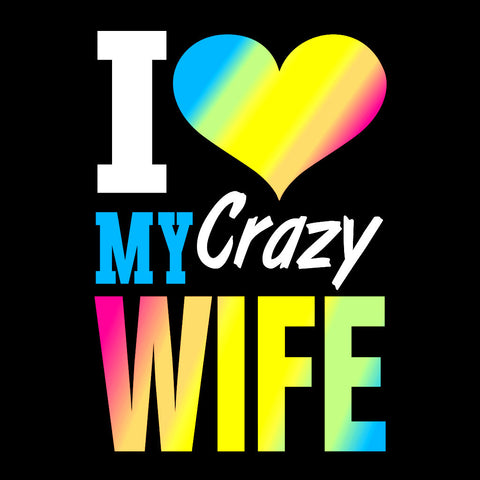 I Love My Crazy Wife - Neon