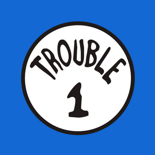 Trouble 1