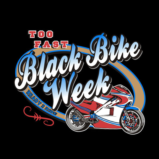 Black Bike Week - Too Fast!